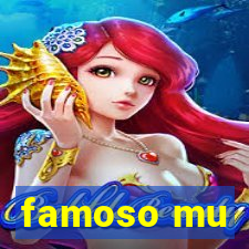 famoso mu